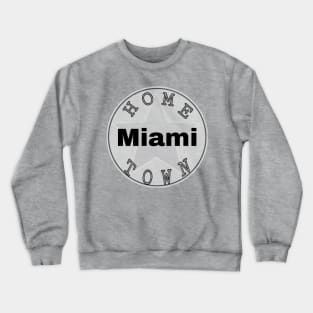 Hometown Miami Crewneck Sweatshirt